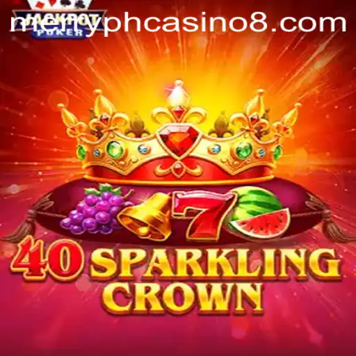 Experience the Thrill of 40SparklingCrown at Merry PH Casino