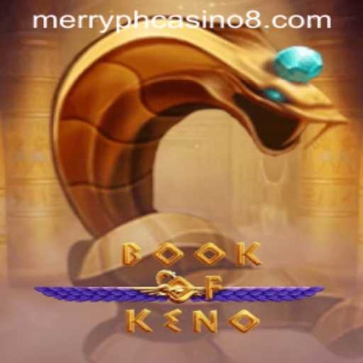Discovering the Excitement of BookOfKeno at Merry PH Casino