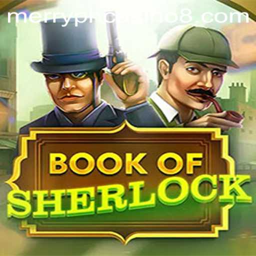 Unveiling 'BookOfSherlock': A Thrilling Adventure in Merry PH Casino Gaming Experience