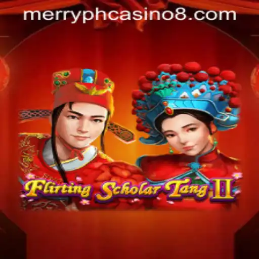 Embark on an Adventure with Flirting Scholar Tang II at Merry PH Casino