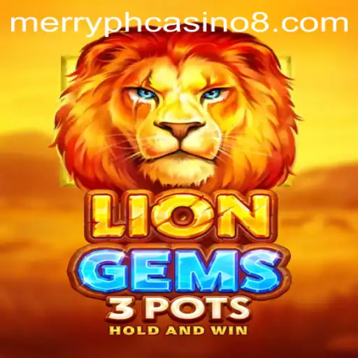 Exploring the Exciting World of LionGems3pots at Merry PH Casino