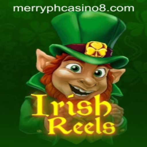 Exploring the Excitement of IrishReels at Merry PH Casino