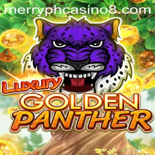 Discover the Thrills of LUXURYGOLDENPANTHER at Merry PH Casino