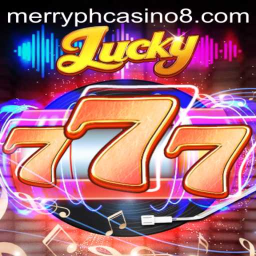 Unveiling the Excitement of Lucky777: The Star Attraction at Merry PH Casino