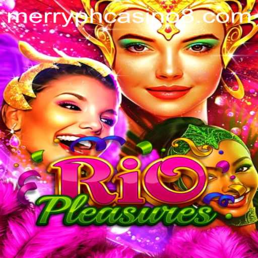 RioPleasures: Immersing in the Vibrant World of Merry PH Casino