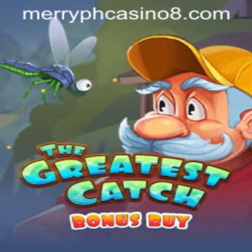 Experience the Thrill of TheGreatestCatchBonusBuy at Merry PH Casino