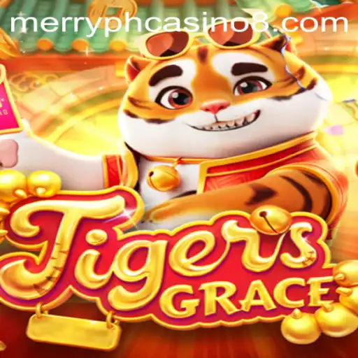 Exploring TigersGrace at Merry PH Casino