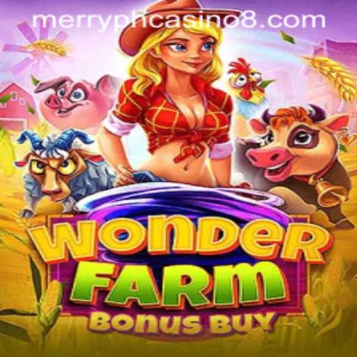 Discover the Magic of WonderFarmBonusBuy at Merry PH Casino